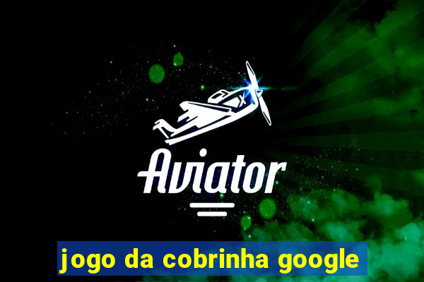 jogo da cobrinha google